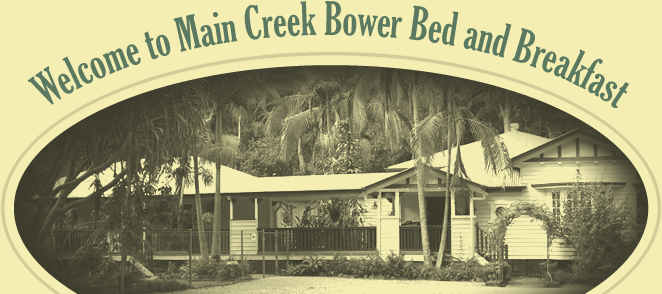 Main Creek Bower Bed & Breakfast